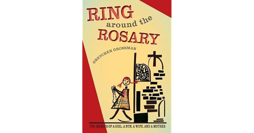 Ring around the Rosary by Gretchen Grossman